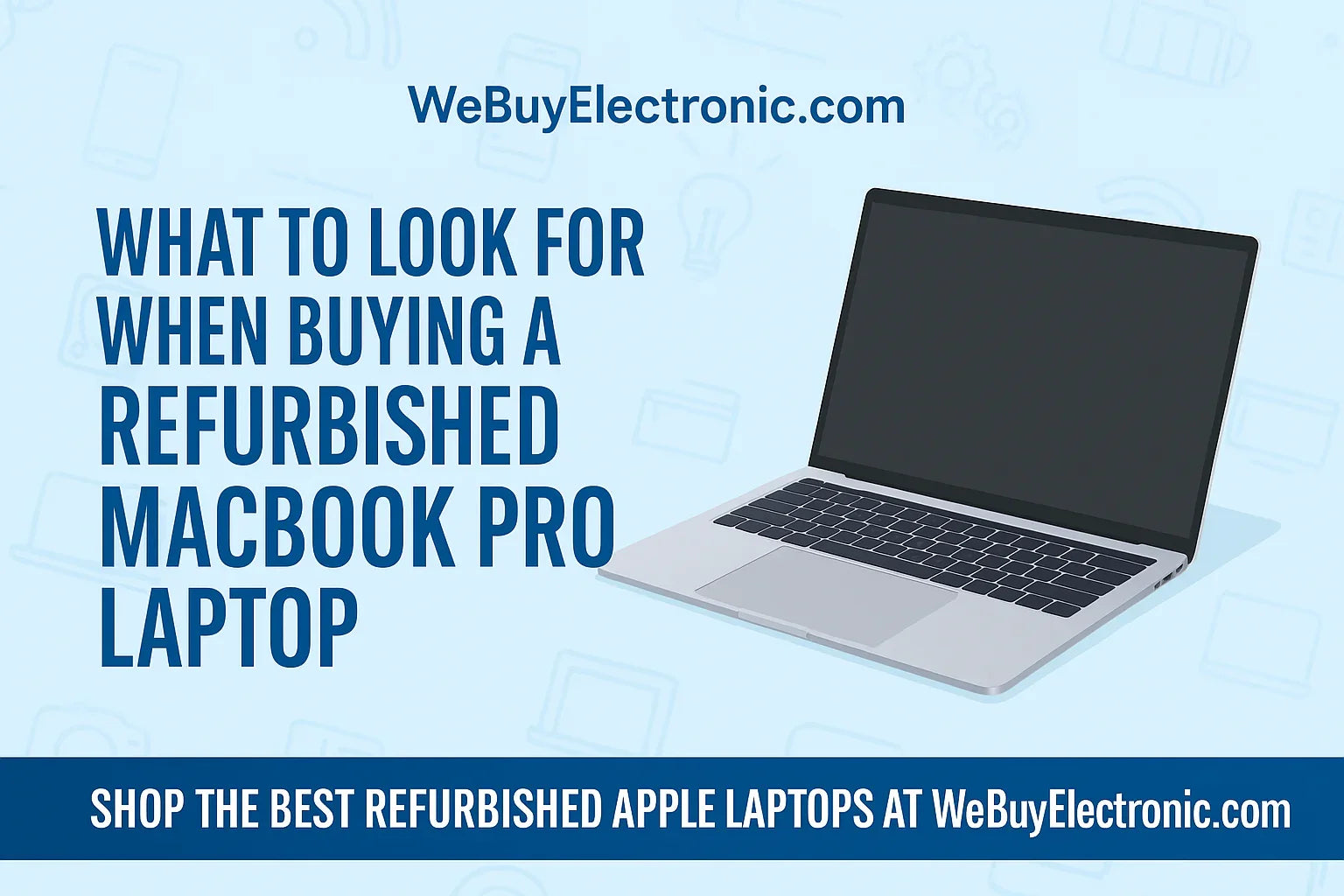 What to Look for When Buying a Refurbished MacBook Pro Laptop