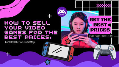 How to Sell Your Video Games for the Best Prices: Local Electronic Resellers vs. GameStop