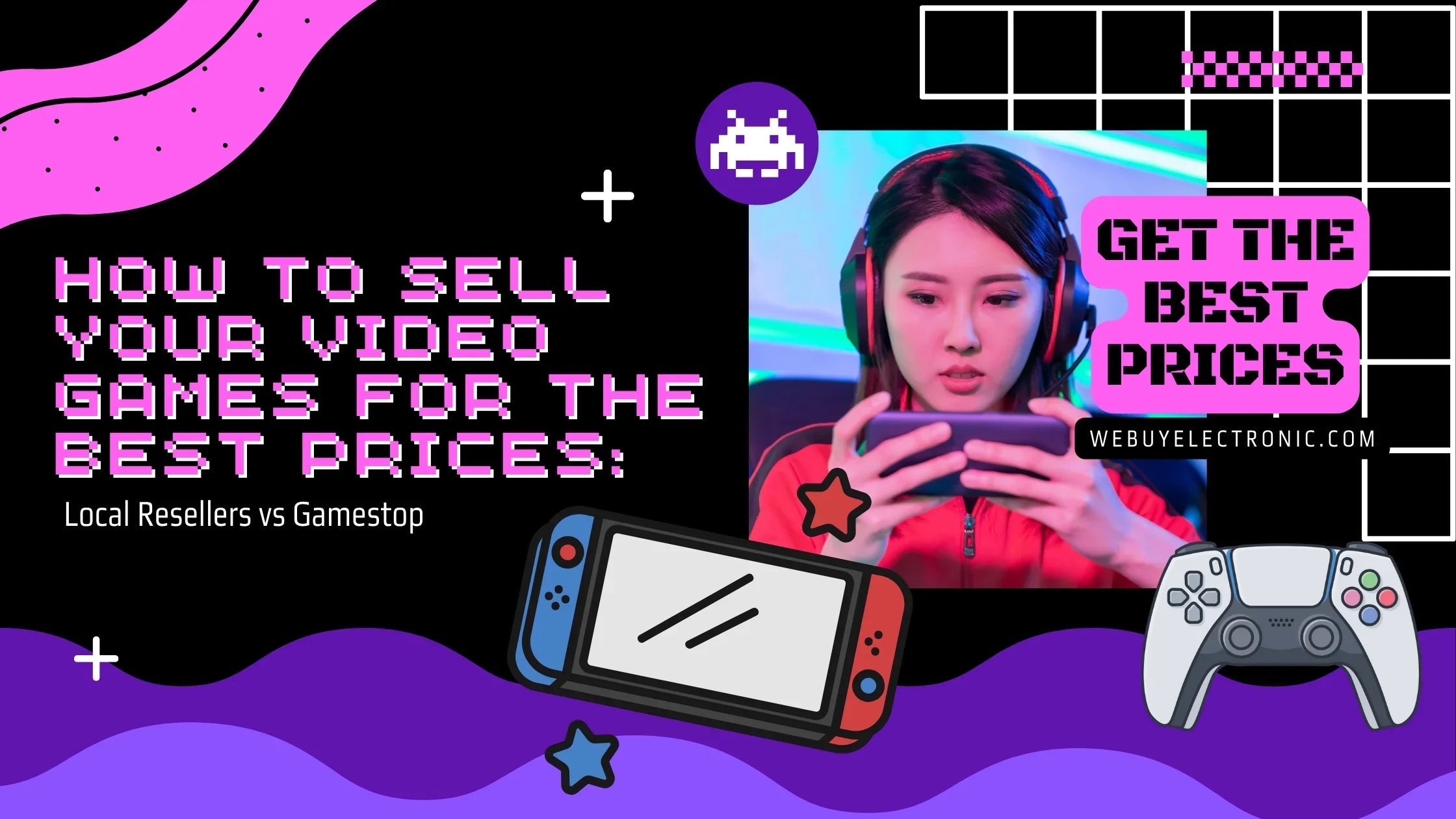 How to Sell Your Video Games for the Best Prices: Local Electronic Resellers vs. GameStop - WeBuyElectronic