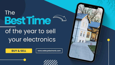 The Best Time of Year to Sell Your Electronics - WeBuyElectronic
